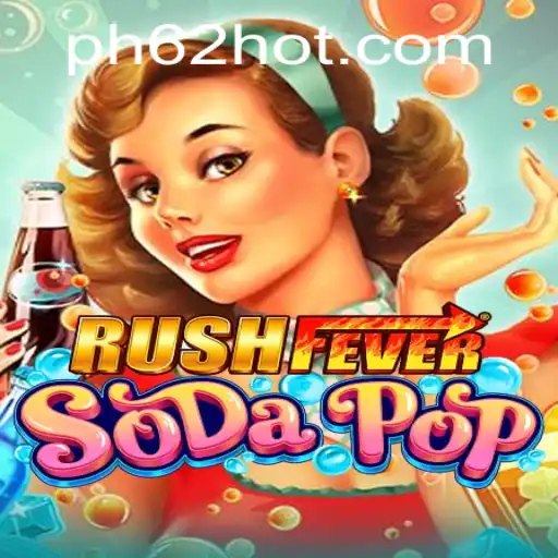 Exploring RushFeverSodaPop: A Thrilling Game Adventure with PH62.COM